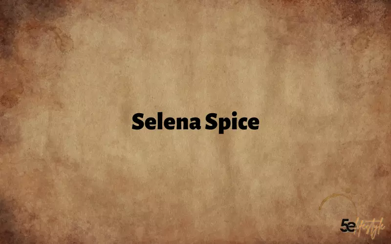 Selena Spice