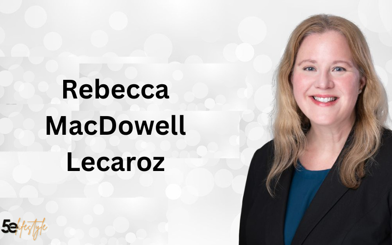 Who is Rebecca MacDowell Lecaroz?