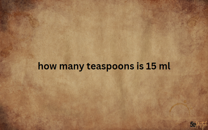 how many teaspoons is 15 ml