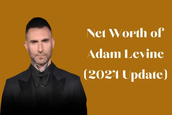 Net Worth of Adam Levine (2024 Update)