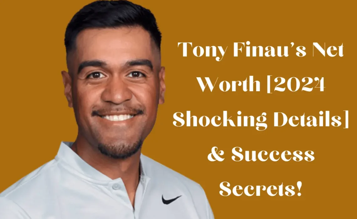 Tony Finau’s Net Worth [2024 Shocking Details] & Success Secrets!